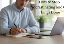 How to Stop Procrastinating and Get Things Done “Focused person at a desk crossing off a task after deciding to stop procrastinating and get things done.”